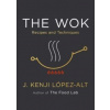 The Wok - J. Kenji Lopez-Alt, W. W. Norton & Company The Wok - J. Kenji Lopez-Alt, W. W. Norton & Company