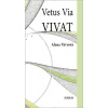 Vetus Via VIVAT (Alena Vávrová) Vetus Via VIVAT (Alena Vávrová)