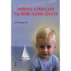 Príbehy a príklady na mori nášho života - Šuppa Jozef SJ Príbehy a príklady na mori nášho života - Šuppa Jozef SJ