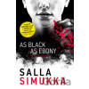As Black As Ebony - Salla Simukka As Black As Ebony - Salla Simukka