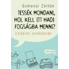 Tessék mondani, hol kell itt hadifogságba menni? Tessék mondani, hol kell itt hadifogságba menni?