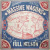 Massive Wagons: Full Nelson - Massive Wagons Massive Wagons: Full Nelson - Massive Wagons