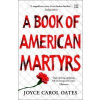 A Book Of American Martyrs A Book Of American Martyrs