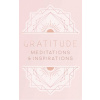 Gratitude: Inspirations and Meditations Gratitude: Inspirations and Meditations