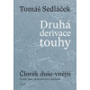 Druhá derivace touhy Člověk duše vnější - Sedláček Tomáš Druhá derivace touhy Člověk duše vnější - Sedláček Tomáš