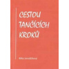 Cestou tančících kroků - Běla Janoštíková Cestou tančících kroků - Běla Janoštíková