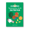 Spoznávame život na farme Eisabeth Dumont Le Cornec, Héléne Chetaud Spoznávame život na farme Eisabeth Dumont Le Cornec, Héléne Chetaud