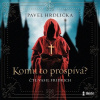Komu to prospívá (Audiokniha) (Pavel Hrdlička, Vasil Fridrich) Komu to prospívá (Audiokniha) (Pavel Hrdlička, Vasil Fridrich)
