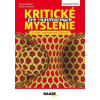 Kritické myslenie pre -násťročných - Dušan Ondrušek, Zuzana Fialová Kritické myslenie pre -násťročných - Dušan Ondrušek, Zuzana Fialová