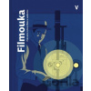 Filmouka. Průvodce světem filmu a audiovize - Petr Pláteník (ed.) Filmouka. Průvodce světem filmu a audiovize - Petr Pláteník (ed.)