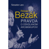 Róbert Bezák Pravda o odvolanom arcibiskupovi Róbert Bezák Pravda o odvolanom arcibiskupovi