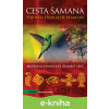 E-kniha Cesta šamana - Hernán Huarache Mamani E-kniha Cesta šamana - Hernán Huarache Mamani