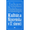 Kultúra Nizozemska v 17.storočí - Johan Huizinga Kultúra Nizozemska v 17.storočí - Johan Huizinga