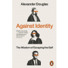 Against Identity Against Identity