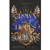 A Crown of Hopes and Sorrows - Nicole Bailey A Crown of Hopes and Sorrows - Nicole Bailey