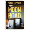 Moon Road - Sarah Leipciger Moon Road - Sarah Leipciger