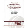 Freedom Undermined: Europe World and the Crisis of Democratic Constitutions - Krištof Pavol Zálešák Tomáš Pinterič Uroš Freedom Undermined: Europe World and the Crisis of Democratic Constitutions - Krištof Pavol Zálešák Tomáš Pinterič Uroš
