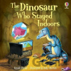 The Dinosaur who Stayed Indoors - Russell Punter The Dinosaur who Stayed Indoors - Russell Punter