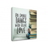 Motivačný obraz na stenu Do small things_002 (obrazy s textom) Motivačný obraz na stenu Do small things_002 (obrazy s textom)