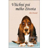 Všichni psi mého života (Aleš Dostál) Všichni psi mého života (Aleš Dostál)