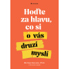 Hoďte za hlavu, co si o vás druzí myslí Hoďte za hlavu, co si o vás druzí myslí