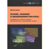 Člověk poznání a mezinárodní politika - Kořan Michal ed Člověk poznání a mezinárodní politika - Kořan Michal ed