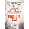 Příchuť zla - Wendy Dranfield Příchuť zla - Wendy Dranfield