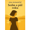 Sedm a půl roku - Eva Zupančič Sedm a půl roku - Eva Zupančič