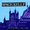 Vinyl - SPACE KELLY - COME TO MY WORLD; A TRIBUTE TO SARAH Vinyl - SPACE KELLY - COME TO MY WORLD; A TRIBUTE TO SARAH
