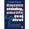 Zmeňte otázky, zmeňte svoj život - Marilee Adams Zmeňte otázky, zmeňte svoj život - Marilee Adams