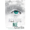 RESTORE ME MAFI TAHEREHPaperback RESTORE ME MAFI TAHEREHPaperback