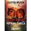 Jozef Roháč - potkan, čapica alebo zubár? - Gustáv Murín Jozef Roháč - potkan, čapica alebo zubár? - Gustáv Murín