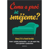 Čemu a proč se smějeme? Čemu a proč se smějeme?