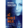 Až budeš moje (Michael Robotham) Až budeš moje (Michael Robotham)