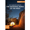 Fodor's The Complete Guide to the National Parks of the West Fodor's The Complete Guide to the National Parks of the West