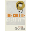 The Cult of Creativity - Samuel W. Franklin The Cult of Creativity - Samuel W. Franklin