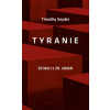 Tyranie: 20 lekcí z 20. století - Timothy Snyder Tyranie: 20 lekcí z 20. století - Timothy Snyder