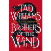 Brothers of the Wind - Tad Williams Brothers of the Wind - Tad Williams