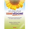 Jak získat zdravé sebevědomí Jak získat zdravé sebevědomí