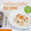 Radčina kuchařka bez lepku - Se spoustou rad a receptů i bez mléka a vajec - Vrzalová Radka Radčina kuchařka bez lepku - Se spoustou rad a receptů i bez mléka a vajec - Vrzalová Radka
