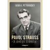 Pavol Strauss a jeho 20. storočie (Ivan A. Petranský) Pavol Strauss a jeho 20. storočie (Ivan A. Petranský)