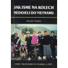 Jak jsme na kolech nedojeli do Vietnamu Jak jsme na kolech nedojeli do Vietnamu