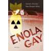Enola Gay - Thomas, Max Morgan Witts Gordon Enola Gay - Thomas, Max Morgan Witts Gordon