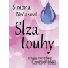 Slza touhy - Simona Nečasová Slza touhy - Simona Nečasová