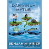 Darwinův mýtus - Benjamin Wiker Darwinův mýtus - Benjamin Wiker
