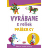 Vyrábame z roliek - príšerky | Kolektív autorov Vyrábame z roliek - príšerky | Kolektív autorov