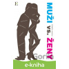 E-kniha Muži vs. Ženy - Kolektív autorov E-kniha Muži vs. Ženy - Kolektív autorov