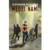 Medzi nami - Alexandra Pavelková Medzi nami - Alexandra Pavelková