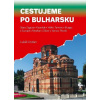 Cestujeme po Bulharsku Cestujeme po Bulharsku