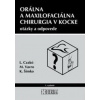 Orálna a maxilofaciálna chirurgia v kocke - Ladislav Czakó, Michal Vavro, Kristián Šimko Orálna a maxilofaciálna chirurgia v kocke - Ladislav Czakó, Michal Vavro, Kristián Šimko